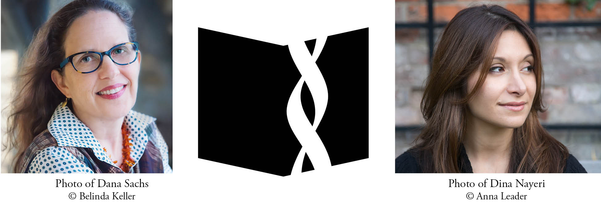 An image with three parts. 1. A photo of Dana Sachs by Belinda Keller. 2. The BLP logo, a black outline of a book with a DNA strand down the spine. 3. A photo of Dina Nayeri by Anna Leader.
